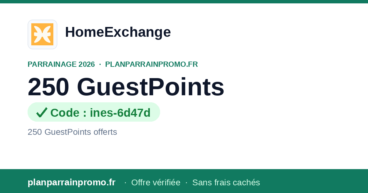Code Parrainage HomeExchange 2026 : 250 GuestPoints offerts