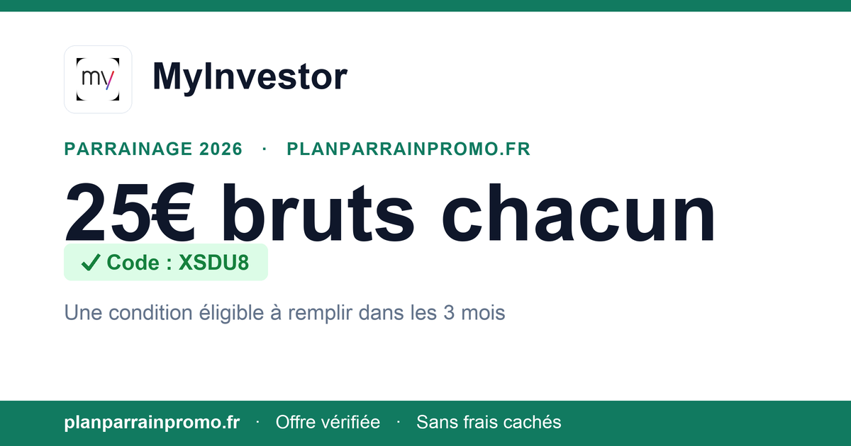 Code parrainage MyInvestor XSDU8 : 25 € pour chacun