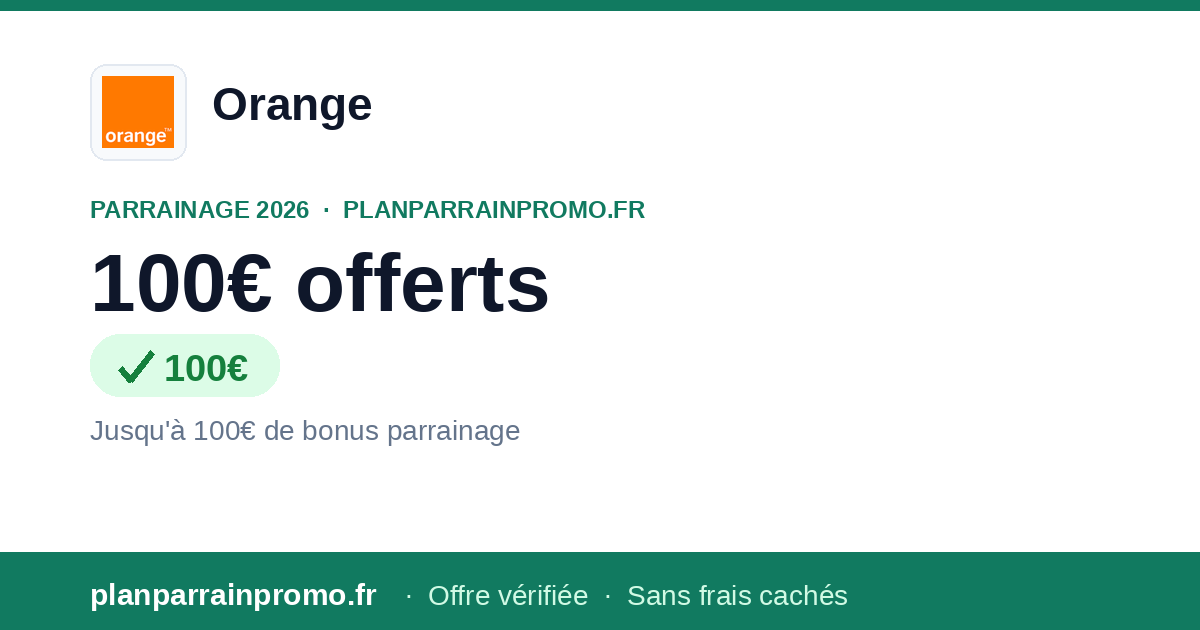 Code Parrainage Orange 2026 : jusqu'à 100€ offerts