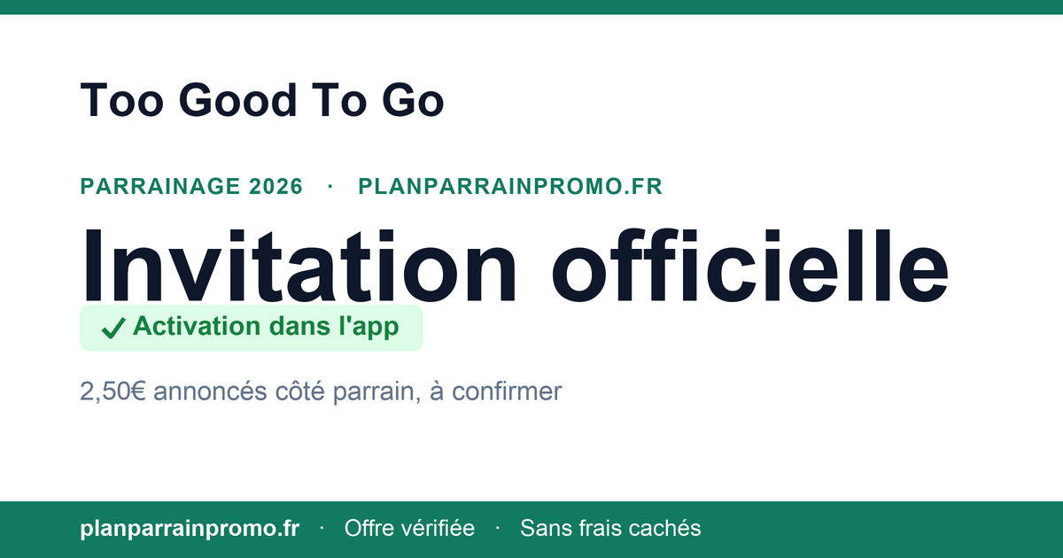 Parrainage Too Good To Go 2026 : lien d'invitation